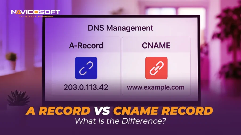 A Record vs CNAME Record: What Is the Difference